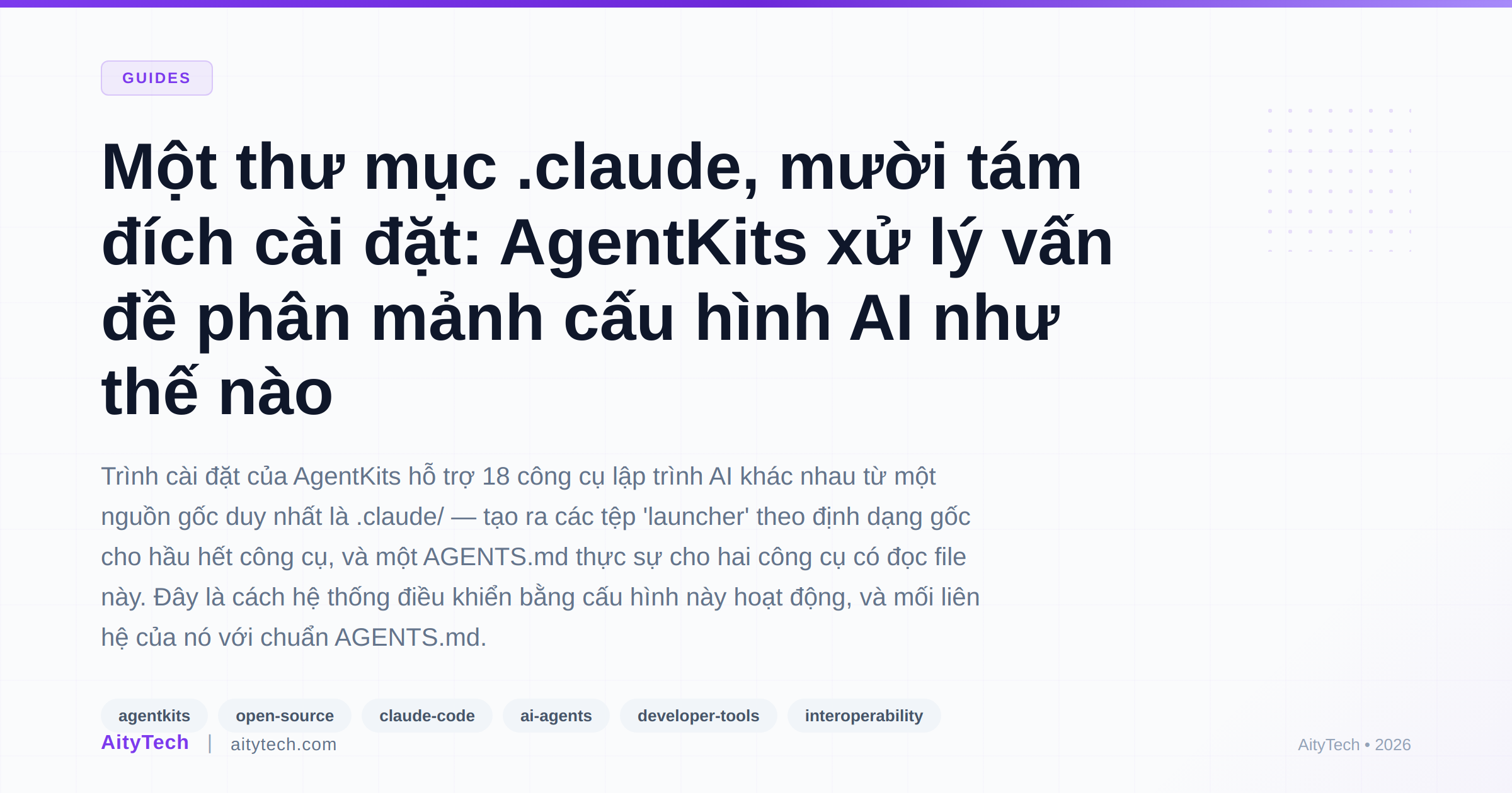 Một thư mục .claude, mười tám đích cài đặt: AgentKits xử lý vấn đề phân mảnh cấu hình AI như thế nào